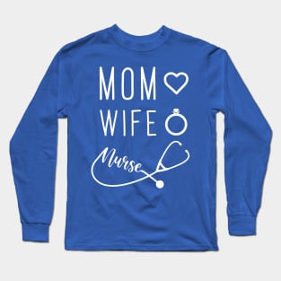 Mom Wife Nurse Long Sleeve T-Shirt